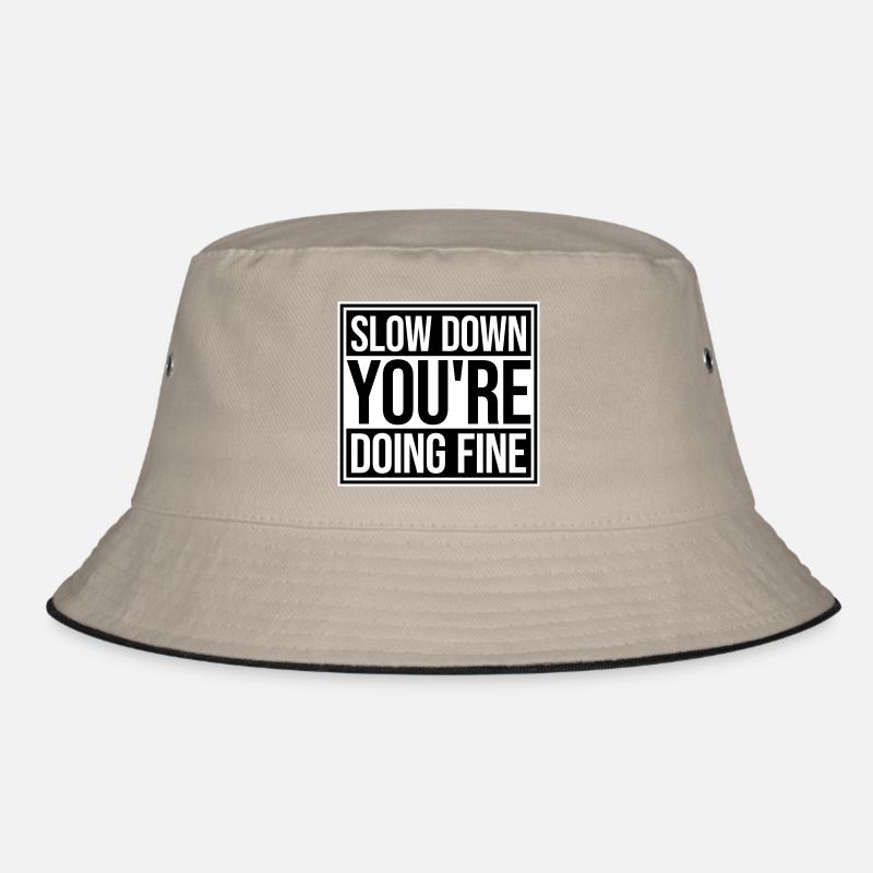 Slow Down You're Doing Fine Motivation Spruch Logo Bucket Hat