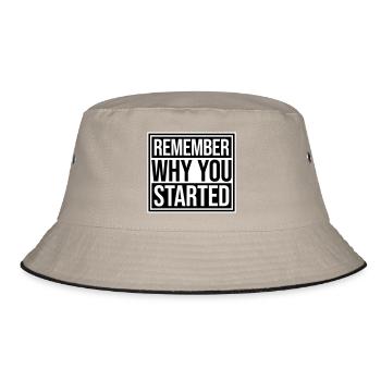 Always Remember Why You Started Motivation Saying - Bucket Hat - khaki/black - Front