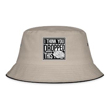 I Think You Dropped This Brain Sarcasm Humor - Bucket Hat - khaki/black - Front