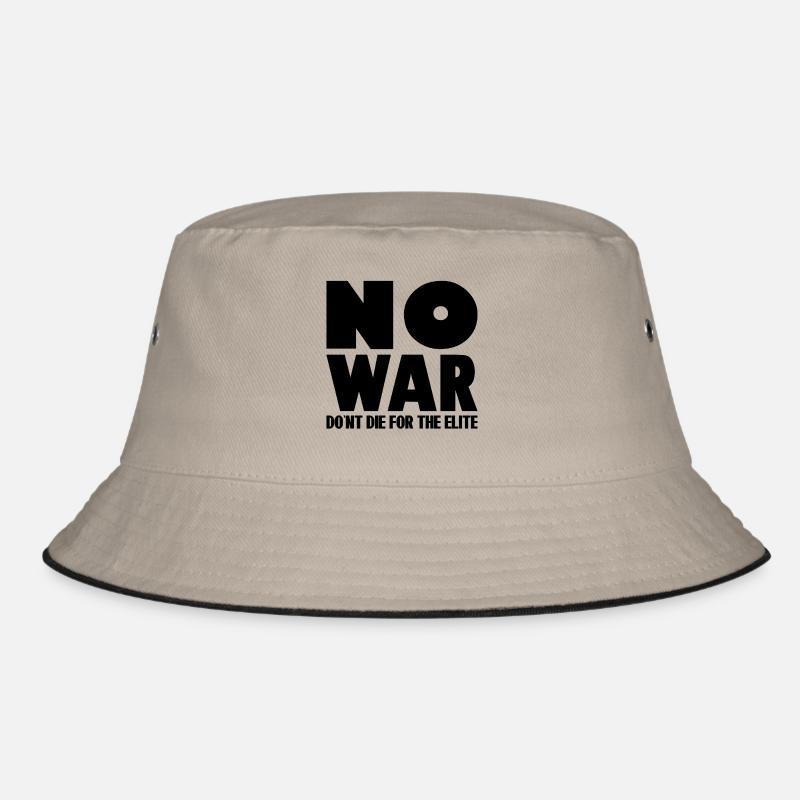 NO WAR Don´t die for the elite Bucket Hat