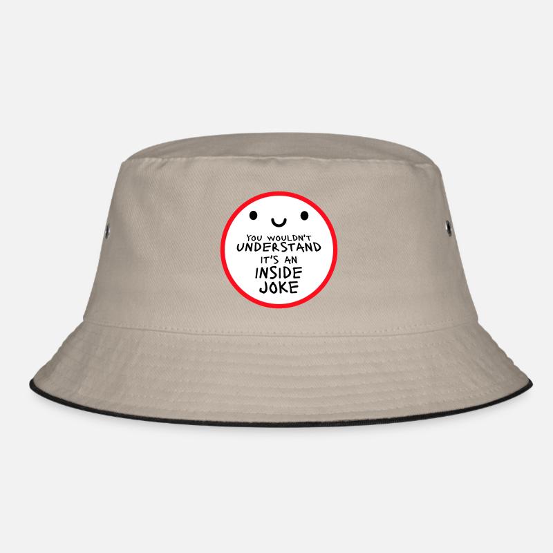 You Wouldn't Understand It's An Inside Joke Spruch Bucket Hat