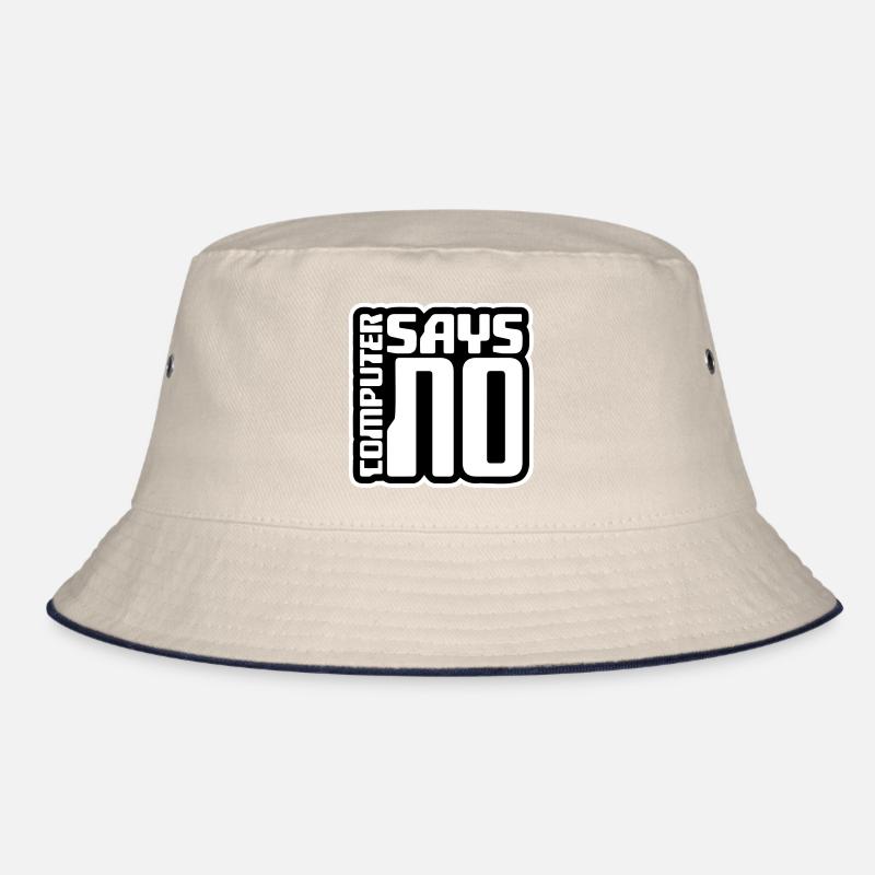 Computer Says No Funny Programmer Nerd Technique Bucket Hat