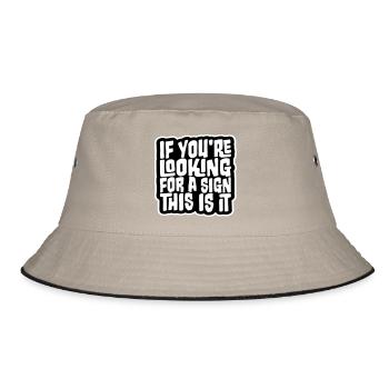 If You're Looking For A Sign This Is It Lustig - Bucket Hat - khaki/black - Front