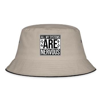 All My Systems Are Nervous Funny Fear Nerd Logo - Bucket Hat - khaki/black - Front