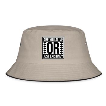 Are You Alive Or Just Existing Thoughtful Saying - Bucket Hat - khaki/black - Front