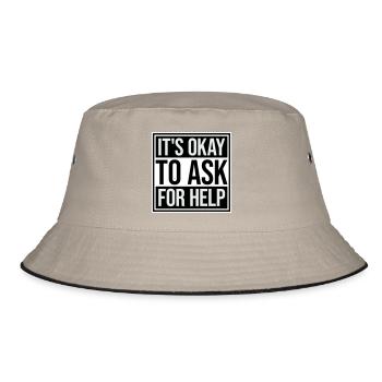 It's Okay To Ask For Help Help Questions Saying Logo - Bucket Hat - khaki/black - Front
