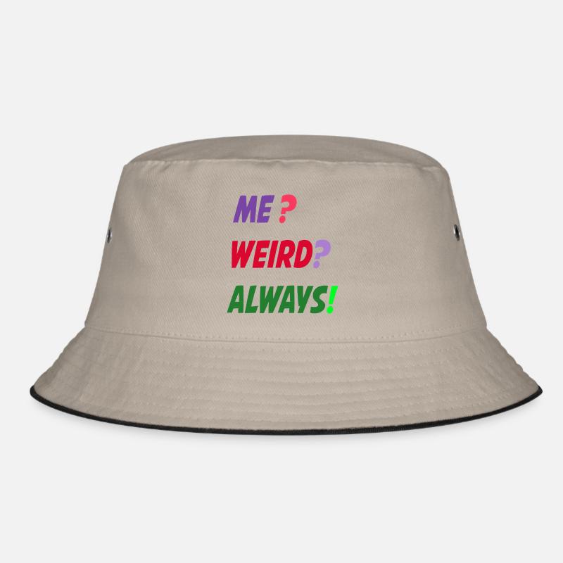 Me Weird Always Bucket Hat
