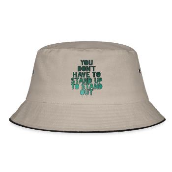 You don't have to stand to stand out # - Bucket Hat - khaki/black - Front