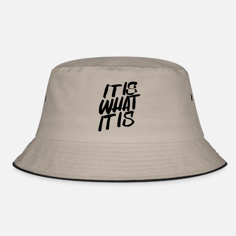 it is what it is Bucket Hat
