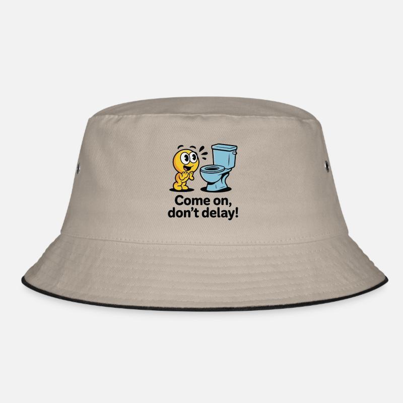 TOILETS,COME ON, DON'T DELAY Bucket Hat