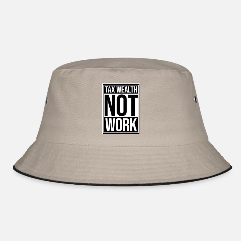 Tax Wealth Not Work Progressiv Politik Wirtschaft Bucket Hat