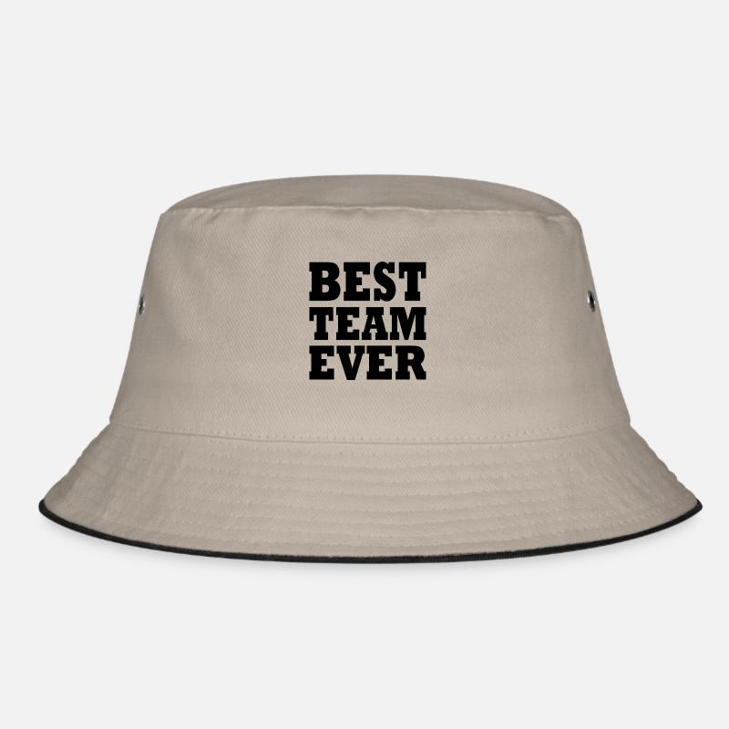 Best team ever Bucket Hat