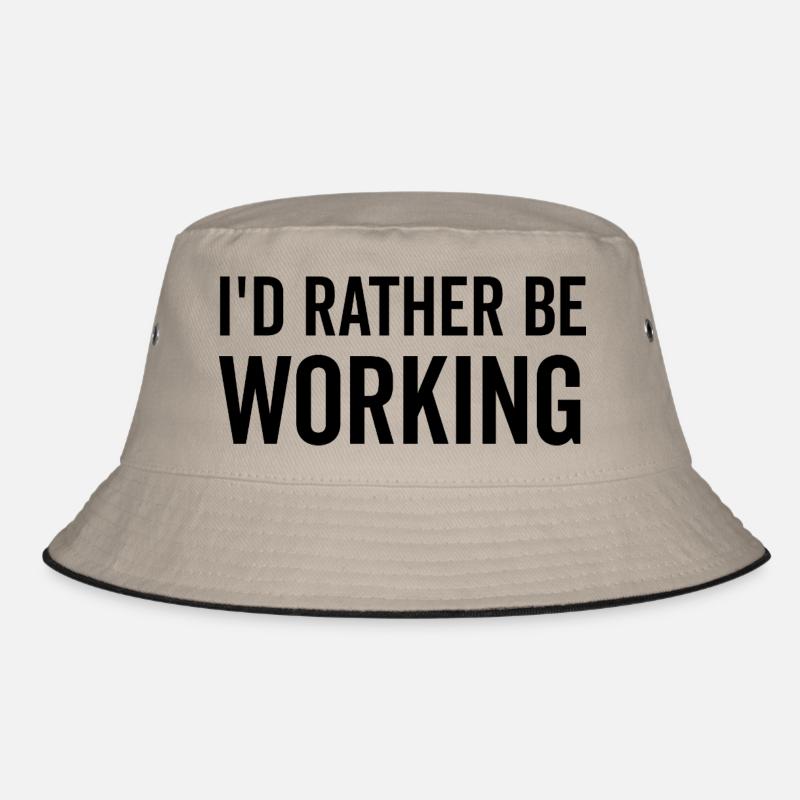 I’d Rather Be Working Bucket Hat