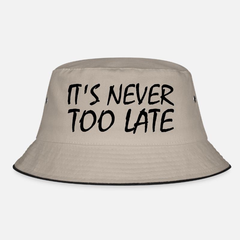 It's never too late Bucket Hat