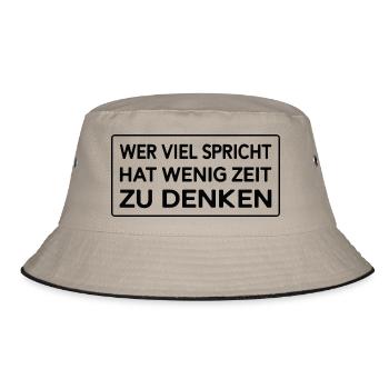 If you talk a lot, you have little time to think - Bucket Hat - khaki/black - Front