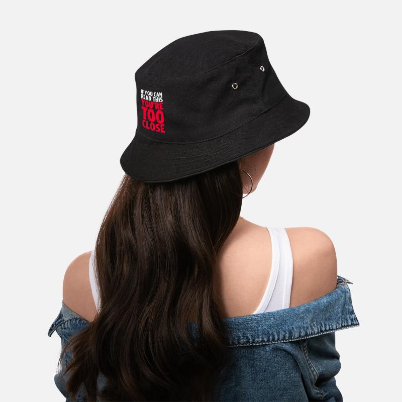 Wenn du das lesen kannst, BIST DU ZU DICHT DRAN! Bucket Hat