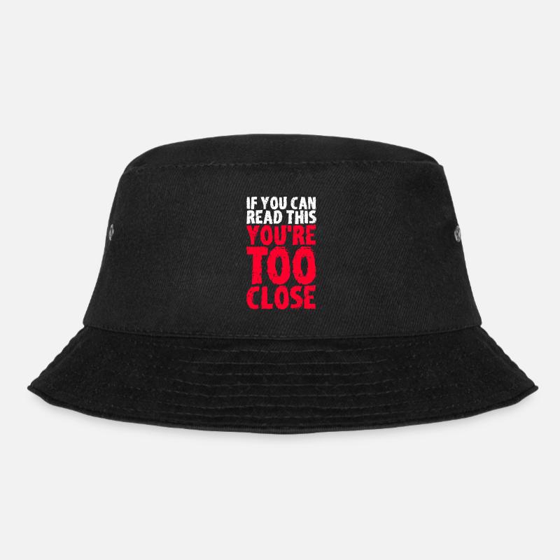 Si vous pouvez lire ceci, VOUS ÊTES TROP PROCHE! - Bob - noir
