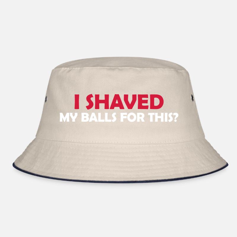 I shaved my balls Bucket Hat