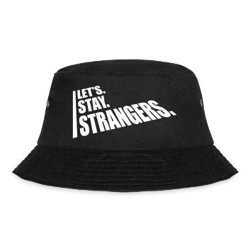 lets stay strangers quote - Bucket Hat - black - Front - Lela (165cm)