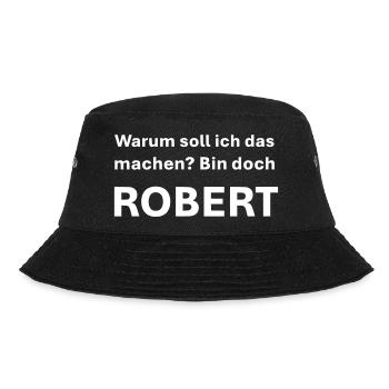 War soll ich das machen bin doch Robert - Bucket Hat - Schwarz - Vorne - Lela (165cm)