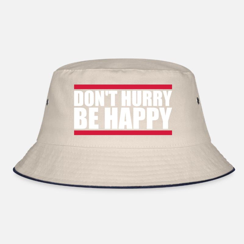 dont hurry be happy Bucket Hat