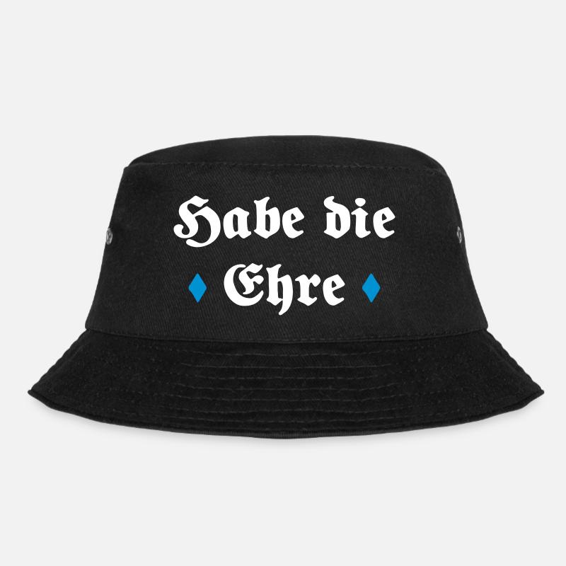 Habe die Ehre bayerischer Spruch Geschenk - Bucket Hat - Schwarz