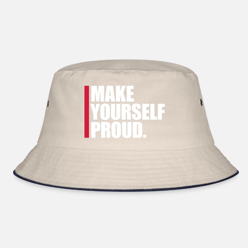 make yourself proud Zitat Bucket Hat