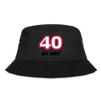 Zum 40. Geburtstag ein Shirt „40 na und?“ - Bucket Hat - Schwarz - Vorne - Lela (165cm)