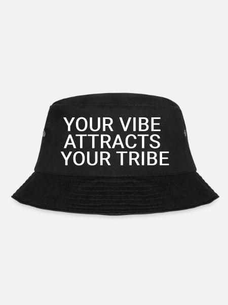 Your vibe attracts your tribe - Bucket Hat - black