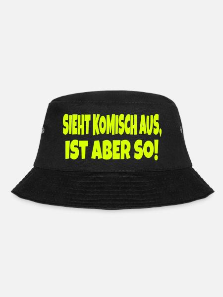 Sieht komisch aus, ist aber so! Lustiger Spruch. - Bucket Hat - Schwarz