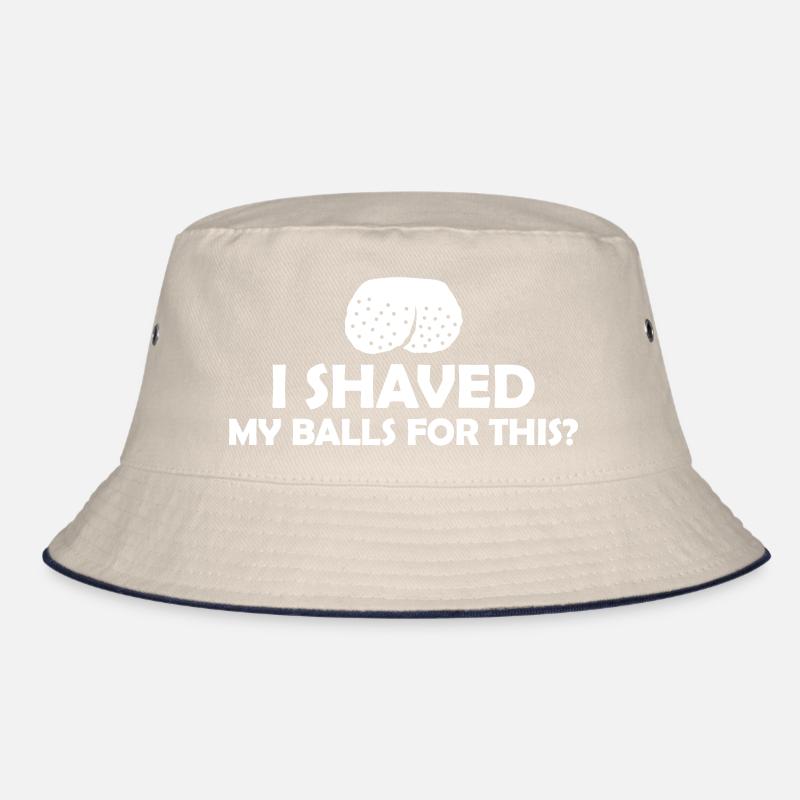I shaved my balls Bucket Hat