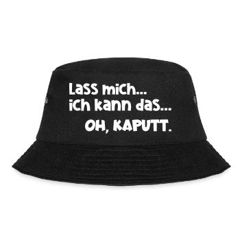 Lass mich kann das kaputt Lustig Arbeit Spruch - Bucket Hat - Schwarz - Vorne - Lela (165cm)