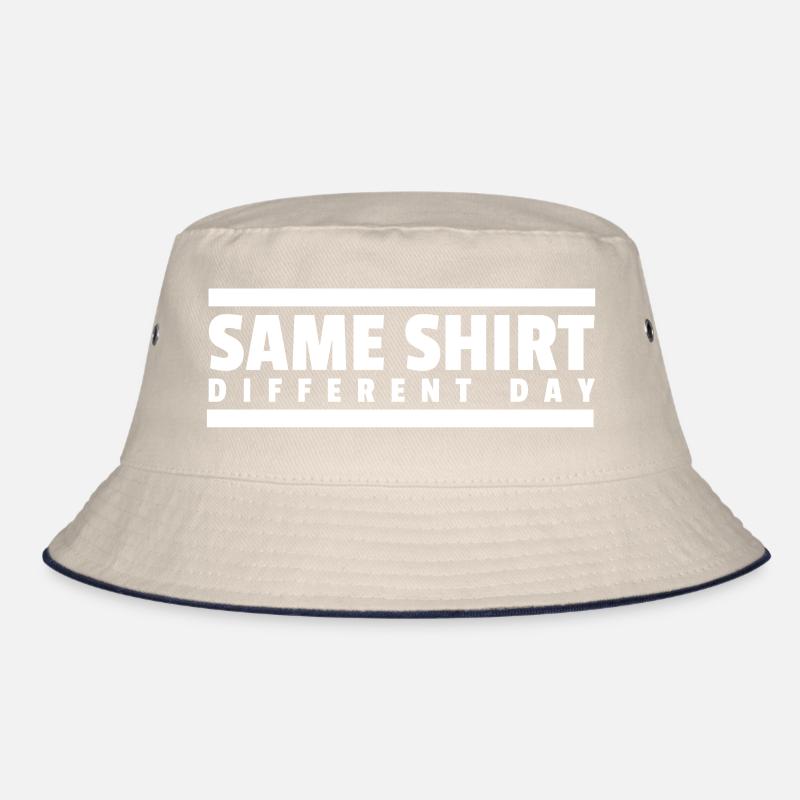 Same Shirt Different Day Geschenk Lustiges TShirt Bucket Hat