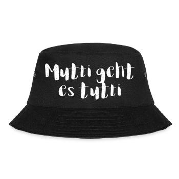 Mutti geht es tutti lustiger Spruch Mama Mutter - Bucket Hat - Schwarz - Vorne - Lela (165cm)