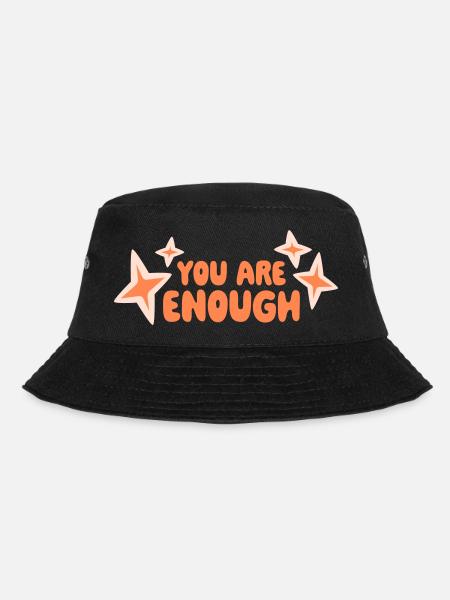 You Are Enough Self Love Motivational Quote - Bucket Hat - black