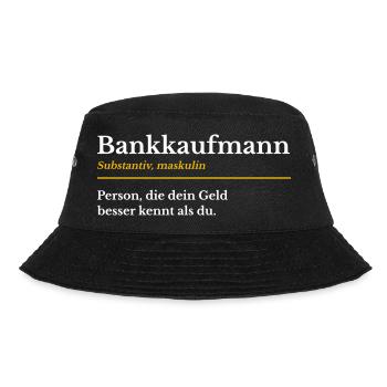Bankkaufmann Ausbildung Bank Geschenk Definition - Bucket Hat - Schwarz - Vorne