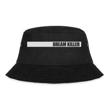 dream killer Pessimisten Zitat - Bucket Hat - Schwarz - Vorne - Lela (165cm)