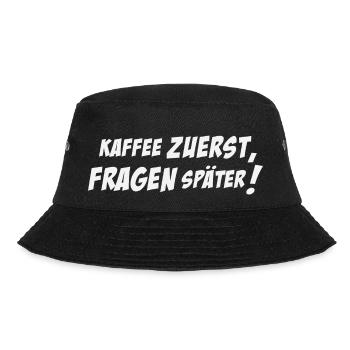 Kaffee zuerst Fragen später lustiger Morgenmuffel - Bucket Hat - Schwarz - Vorne - Lela (165cm)