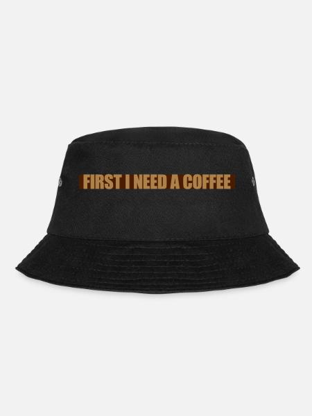 First I need Coffee - Bucket Hat - Schwarz