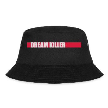 dream killer Pessimisten Zitat - Bucket Hat - Schwarz - Vorne - Lela (165cm)