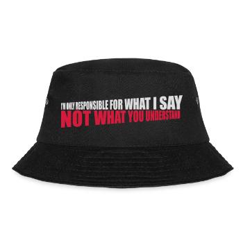 what I say quote - Bucket Hat - black - Front - Lela (165cm)