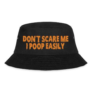Don't Scare Me I Poop Easily Funny Halloween - Bucket Hat - black - Front - Lela (165cm)