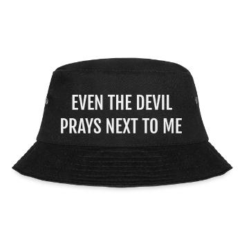 EVEN THE DEVIL PRAYS NEXT TO ME - Bucket Hat - black - Front - Lela (165cm)