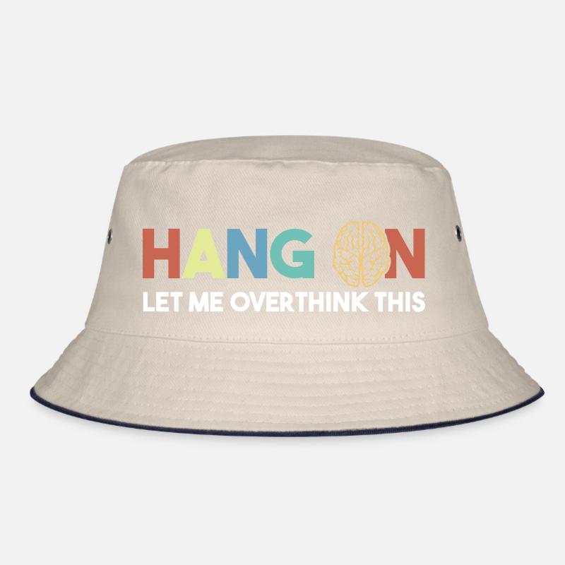 Hang On Let Me Overthink This Buntes Gehirn Bucket Hat