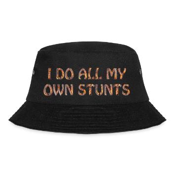 I do all my own stunts - Bucket Hat - Schwarz - Vorne - Lela (165cm)