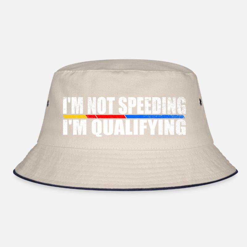 I'm not speeding I'm qualifying Bucket Hat