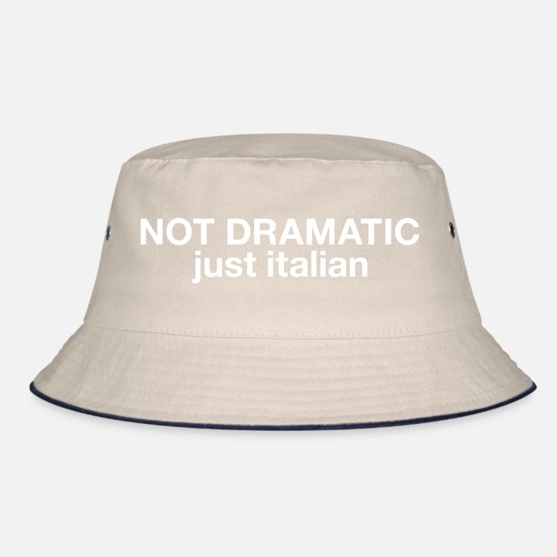 Not dramatic just italian Bucket Hat