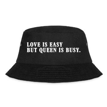 Love Is Easy But Queen Is Busy - Bucket Hat - black - Front - Lela (165cm)