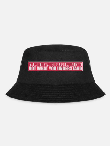 what I say Zitat - Bucket Hat - Schwarz