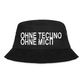 Ohne Techno Ohne Mich - Bucket Hat - Schwarz - Vorne - Lela (165cm)